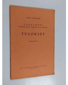 Kirjailijan Uno Jansson käytetty teos Laskuoppi teknillisiä kouluja varten : tulokset