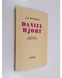 Kirjailijan Josef Julius Wecksell käytetty kirja Daniel Hjort : viisinäytöksinen murhenäytelmä