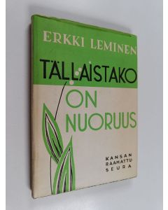 Kirjailijan Erkki Leminen käytetty kirja Tällaistako on nuoruus?