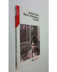 Kirjailijan Jochen Ziem käytetty kirja Boris, Kreuzberg, 12 Jahre (UUDENVEROINEN)