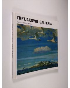 Tekijän Vsevolod Volodarski  käytetty kirja Tretjakovin galleria, Moskova : maalaustaidetta