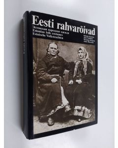 Kirjailijan Melanie Kaarma käytetty kirja Eesti rahvarôivad - Estonian folk costumes - Estonskaja narodnaja odežda - Estnische Volkstrachten