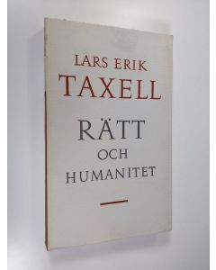 Kirjailijan Lars Erik Taxell käytetty kirja Rätt och humanitet (lukematon)