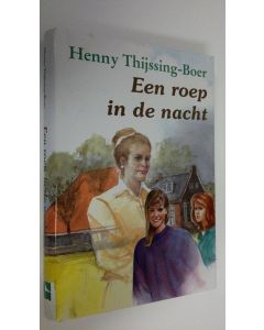 Kirjailijan Henny Thijssing-Boer käytetty kirja Een roep in de nacht