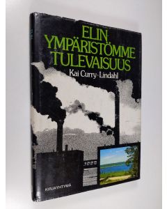 Kirjailijan Kai Curry-Lindahl käytetty kirja Elinympäristömme tulevaisuus