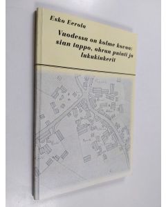 Kirjailijan Esko Eerola käytetty kirja Vuodessa on kolme kovaa: sian tappo, ohran puinti ja lukukinkerit : elämää 1900-luvun Eerolassa ja Ilmoilan kylässä