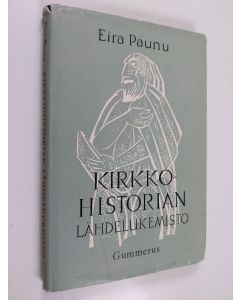 Kirjailijan Eira Paunu käytetty kirja Kirkkohistorian lähdelukemisto : lukiota varten