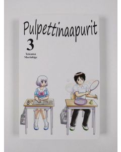 Kirjailijan Takuma Morishige uusi kirja Pulpettinaapurit 3 (UUSI)