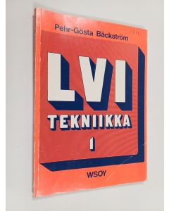 Kirjailijan Pehr-Gösta Bäckström käytetty kirja LVI-tekniikka 1