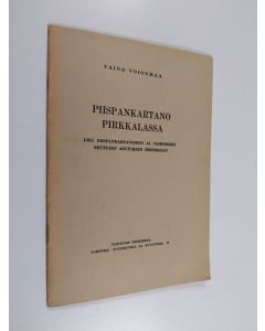 Kirjailijan Väinö Voionmaa käytetty teos Piispankartano Pirkkalassa : lisä piispankartanoiden ja Tampereen seutujen asutuksen historiaan