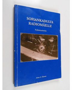 Kirjailijan Aimo A. Ojanen käytetty kirja Sofiankadulta Radiomäelle - poliisitarinoita