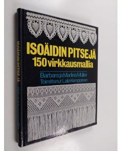 Kirjailijan Barbara Muller käytetty kirja Isoäidin pitsejä : 150 virkkausmallia