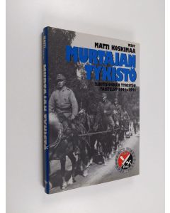 Kirjailijan Matti Koskimaa käytetty kirja Murtajan tykistö : 2 divisioonan tykistön taistelut 1941-1944