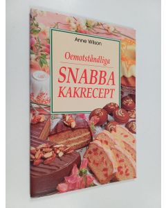 Kirjailijan Anne Wilson käytetty teos Oemotståndliga snabba kakrecept