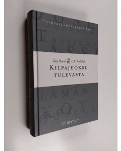 Kirjailijan C. K. Prahalad & Gary Hamel käytetty kirja Kilpajuoksu tulevasta