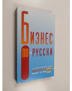Kirjailijan Aleksei Repin käytetty kirja Biznes po-russki : liikevenäjän fraasi- ja sanakirja