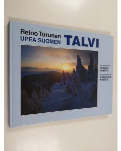 Kirjailijan Reino Turunen käytetty kirja Upea Suomen Talvi = The wonderful Finnish winter = Der wunderbare finnische Winter