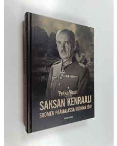 Kirjailijan Pekka Visuri käytetty kirja Saksan kenraali Suomen päämajassa 1941 : suomalais-saksalainen yhteistyö Waldemar Erfurthin päiväkirjan valossa