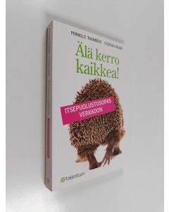 Kirjailijan Pernille Tranberg käytetty kirja Älä kerro kaikkea! : itsepuolustusopas verkkoon