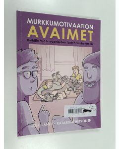 Kirjailijan Lauri Jäntti käytetty kirja Murkkumotivaation avaimet : kaikille 9-16-vuotiaiden lasten vanhemmille