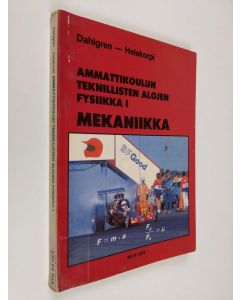 Kirjailijan Timo Dahlgren käytetty kirja Ammattikoulun teknillisten alojen fysiikka 1 : Mekaniikka