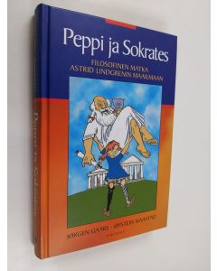 Kirjailijan Jörgen Gaare käytetty kirja Peppi ja Sokrates : filosofinen matka Astrid Lindgrenin maailmaan