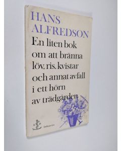Kirjailijan Hans Alfredson käytetty kirja En liten bok om att bränna löv, ris, kvistar och annat avfall i ett hörn av trädgården