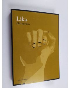 Kirjailijan Olli Lagerspetz käytetty kirja Lika : kirja maailmasta, kodistamme