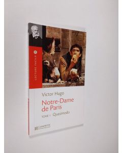 Kirjailijan Victor Hugo käytetty kirja Notre-Dame de Paris Tome I :Quasimodo
