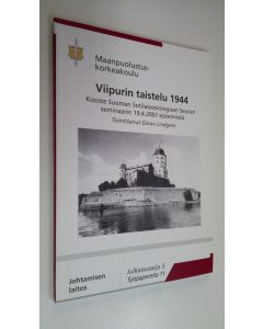 Tekijän Göran Lindgren  käytetty kirja Viipurin taistelu 1944 : kooste Suomen sotilassosiologisen seuran seminaarin 19.4.2007 esitelmistä