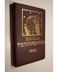 käytetty kirja Kansanvalistusseuran tietokalenteri 1913 (ERINOMAINEN)