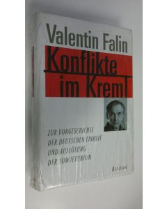 Kirjailijan V. M. Falin käytetty kirja Konflikte im Kreml : Zur vorgeschichte der Deutschen einheit und auflösung der Sowjetunion (UUSI)