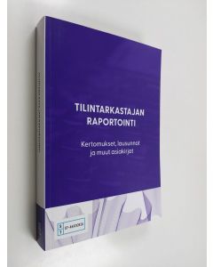 käytetty kirja Tilintarkastajan raportointi 2022 : kertomukset, lausunnot ja muut asiakirjat