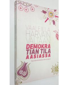 Tekijän Tove ym. Selin  käytetty kirja Vaaleilla harvainvaltaan : demokratian tila Aasiassa = Oligarchy by elections : the state of democracy in Asia