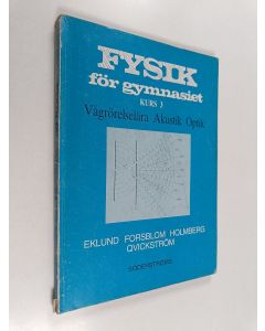 käytetty kirja Fysik för gymnasiet, Kurs 3 - Vågrörelselära, akustik och optik (näytekappale/koevedos)