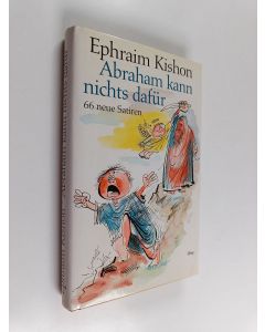 Kirjailijan Ephraim Kishon käytetty kirja Abraham kann nichts dafür - 66 neue Satiren