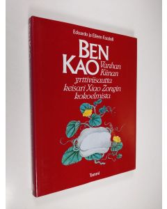 Kirjailijan Edoardo Fazzioli käytetty kirja Ben Kao : vanhan Kiinan yrttiviisautta keisari Xiao Zongin kokoelmista (ERINOMAINEN)