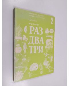 Tekijän Olga ym. Mitrofanova  käytetty kirja Raz dva tri 2 : harjoituskirja