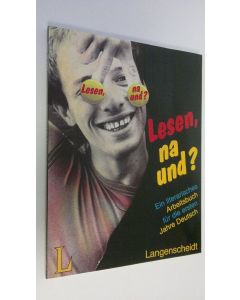 Kirjailijan Nel Boschma käytetty kirja Lesen, na und? : Ein literarisches Arbeitsbuch fur die ersten Jahre Deutsch