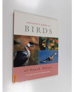 Kirjailijan Ian Sinclair & John M. Mendelsohn käytetty kirja Everyone's Guide to Birds of South Africa