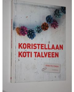 Kirjailijan Jenni Peltonen käytetty kirja Koristellaan koti talveen