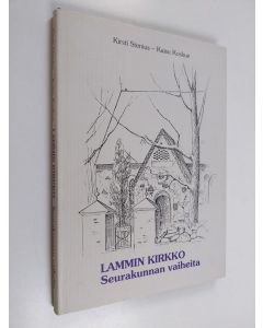 Kirjailijan Kaisu Koskue & Kirsti Stenius käytetty kirja Lammin kirkko ; Seurakunnan vaiheita