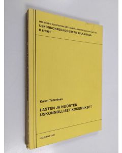 Kirjailijan Kalevi Tamminen käytetty kirja Lasten ja nuorten uskonnollisen kehityksen projektin tutkimusseloste 2, Lasten ja nuorten uskonnolliset kokemukset