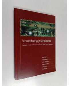 käytetty kirja Virtuaalihalleja ja hyvinvointia : suomalaisen tietoyhteiskunnan kehitys ja haasteet