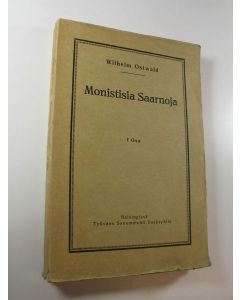 Kirjailijan Wilhelm Ostwald käytetty kirja Monistisia saarnoja 1-2