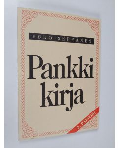 Kirjailijan Esko Seppänen käytetty kirja Pankkikirja