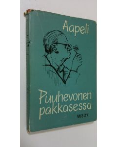 Kirjailijan Aapeli käytetty kirja Puuhevonen pakkasessa : familiäärejä kertomuksia triviaaleista aiheista