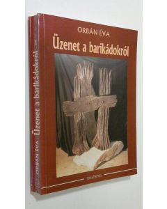 Kirjailijan Eva Orban käytetty kirja Uzenet a barikadokrol 1