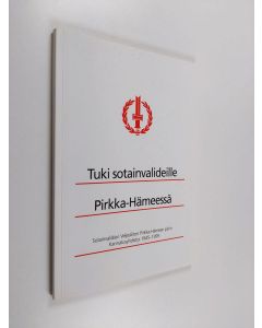 käytetty kirja Tuki sotainvalideille Pirkka-Hämeessä : sotainvalidien veljesliiton Pirka-Hämeen piirin kannatusyhdistys 1945-1995