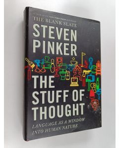 Kirjailijan Steven Pinker käytetty kirja The stuff of thought : language as a window into human nature